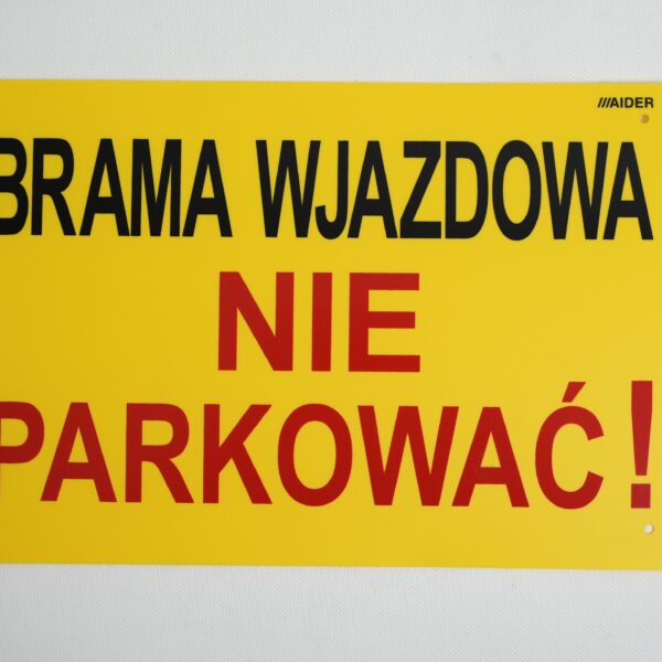 Brama wjazdowa, nie parkować!